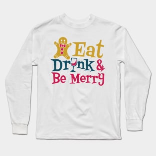 Best Gift for Christmas - Eat Drink Be Merry XMas Long Sleeve T-Shirt